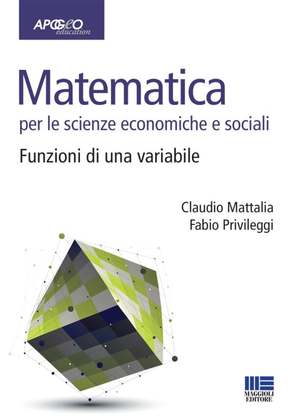 Matematica per le scienze economiche e sociali. Funzioni di una variabile (Vol. 1) - immagine 2