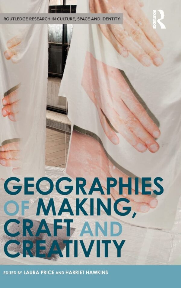 Geographies of Making, Craft and Creativity - immagine 2