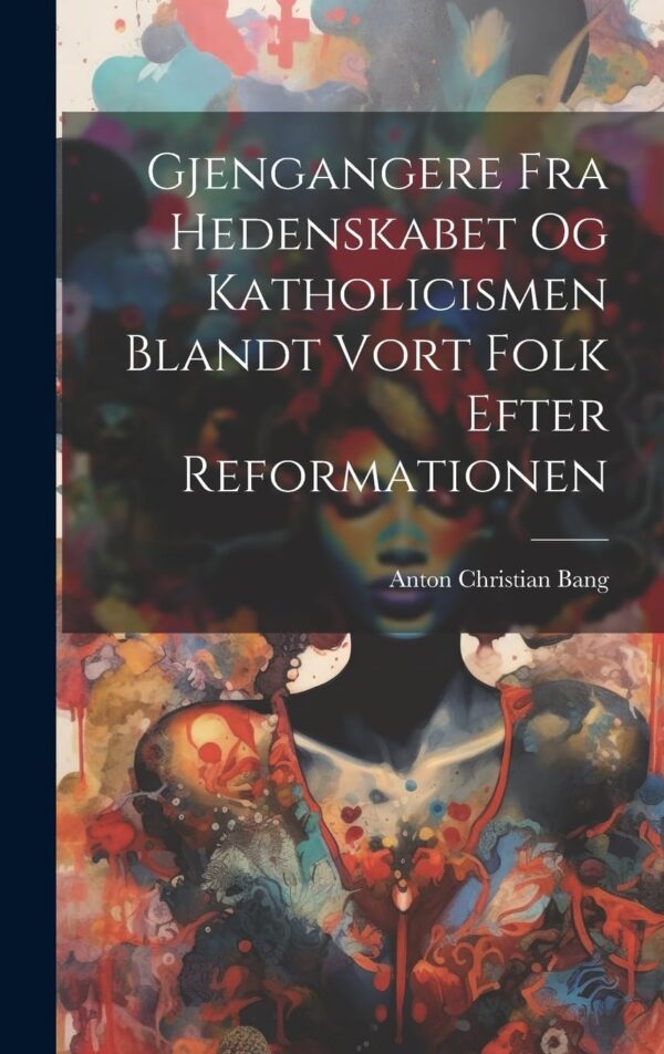 Gjengangere Fra Hedenskabet Og Katholicismen Blandt Vort Folk Efter Reformationen - immagine 2